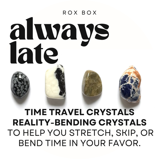 always late - crystals for bending time - cheeky gift funny gift