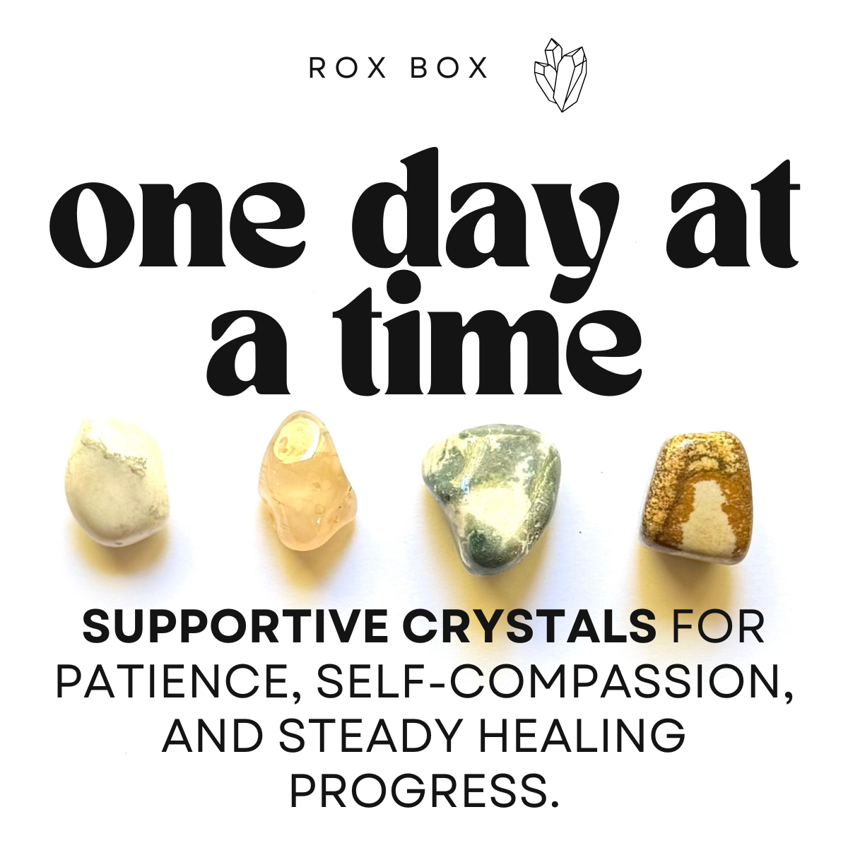one day at a time - crystals for support and patience - cheeky gift